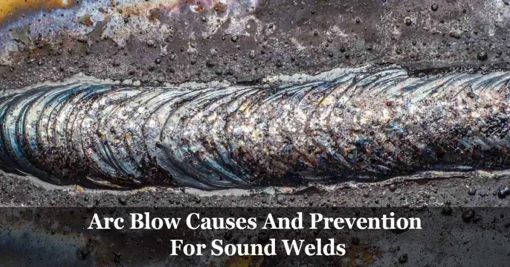 Arc Blow Causes and Prevention for Sound Welds Insider Arc Blow Causes and Prevention for Sound Welds Insider