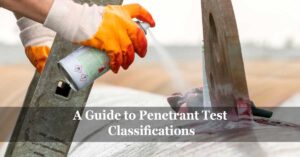Penetrant Test Classifications