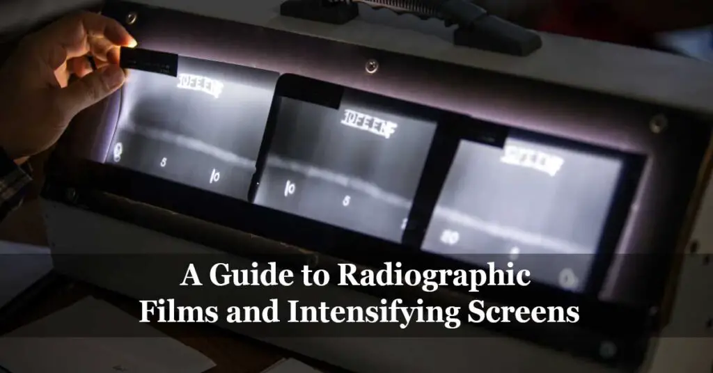 A Guide To Radiographic Films And Intensifying Screens Workshop Insider