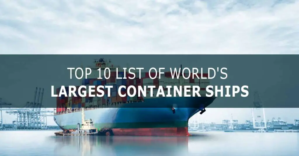 Top 10 List of World's Largest Container Ships in 2024 - Workshop Insider