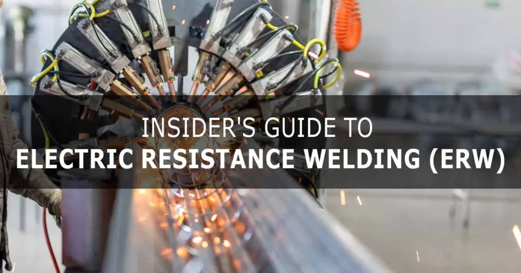 Insider's Guide to Electric Resistance Welding (ERW) Insider