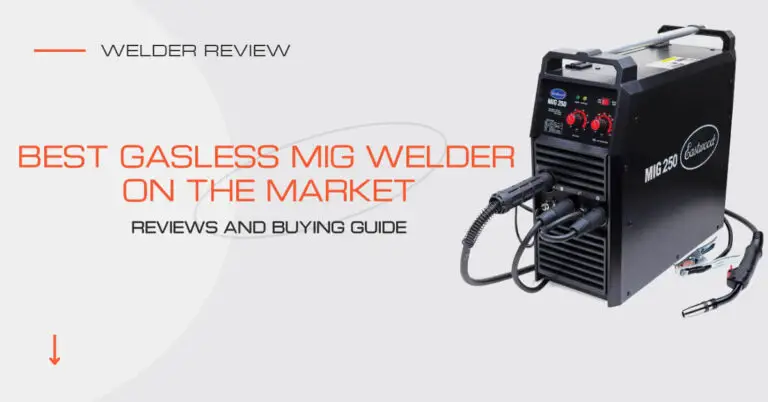 Best Gasless MIG Welder on the Market
