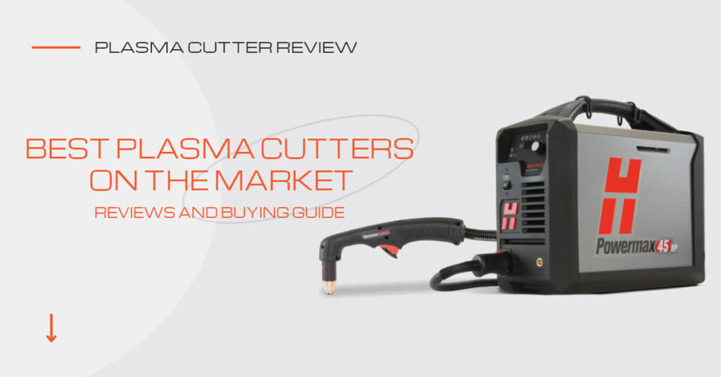 Best Plasma Cutters on the Market in 2023