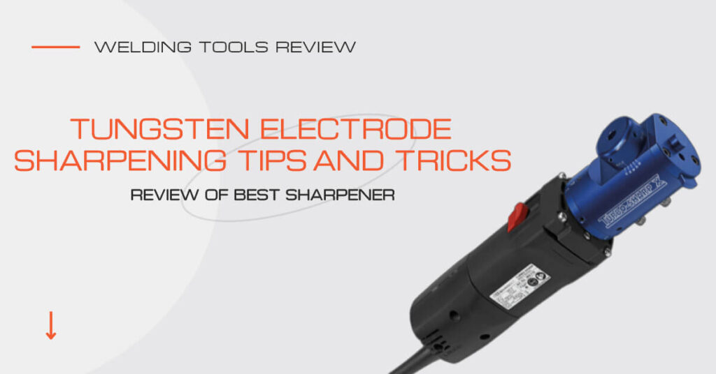 Best Tungsten Electrode Sharpeners and Grinders in 2023