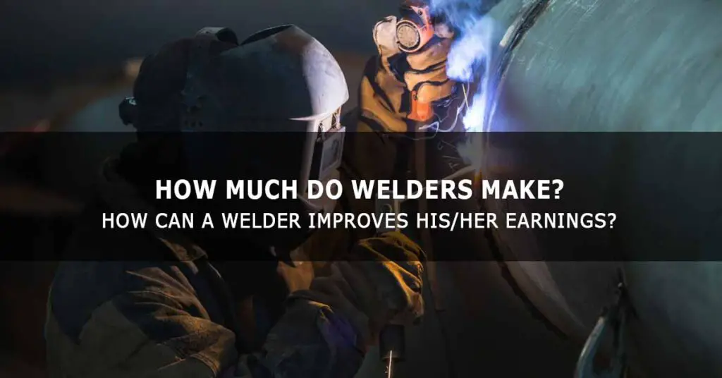 How Much Does A Welder Make In Arizona Welders Salary | How Much Do Welders Make? - Workshop Insider