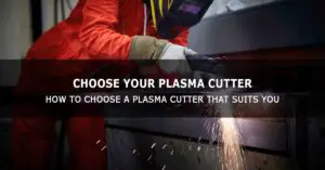 Choose Your Plasma Cutter