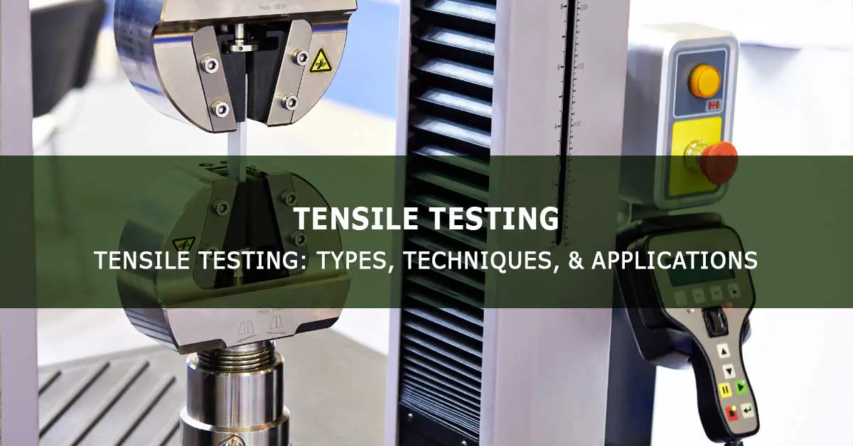 Tensile Testing Types and Applications