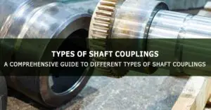 Types Of Shaft Couplings