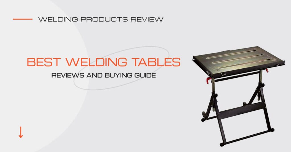Best Welding Tables in 2024 Reviews and Buying Guide